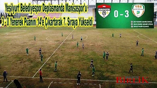 Yeşilyurt Bldspor Deplasmanda Manisaspor'u 3 - 0 Yendi