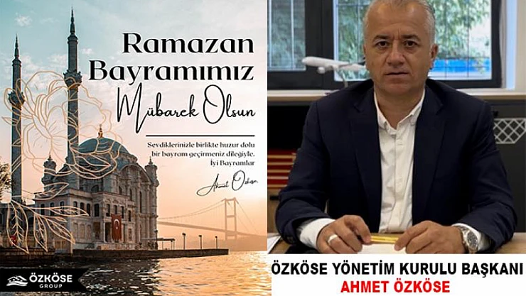 Ahmet Özköse, Ramazan Bayramımız Mübarek Olsun