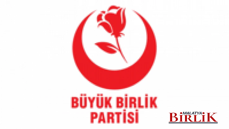 Büyük Birlik Partisi Malatya'da 4 İlçede Seçime Gidiyor