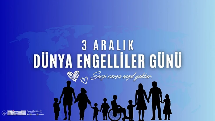 Ercan: 'Engellilerin Topluma Tam Katılımı Sürekli Sorumluluğumuz'