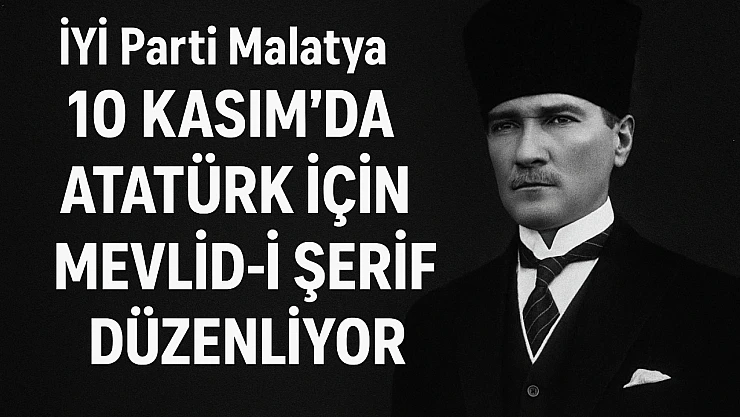 Gazi Mustafa Kemal Atatürk İçin İYİ Parti'den Mevlid Programı