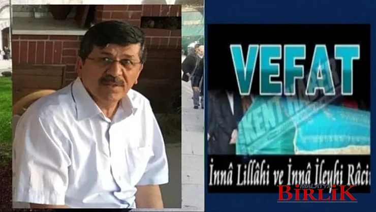 Malatya Bir Değerini ve Gönül Dostunu Daha Yitirdi