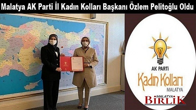 Malatya İl Kadın Kolları Başkanı Özlem Pelitoğlu Oldu