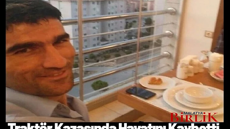 Traktör Devrildi 40 Yaşındaki Hüseyin Bozkurt Hayatını Kaybetti