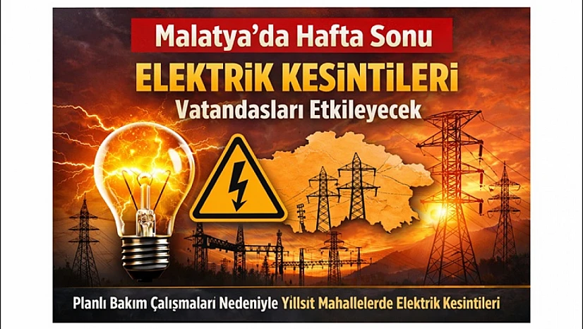 Akçadağ, Doğanşehir ve Yeşilyurt'ta Planlı Elektrik Kesintisi