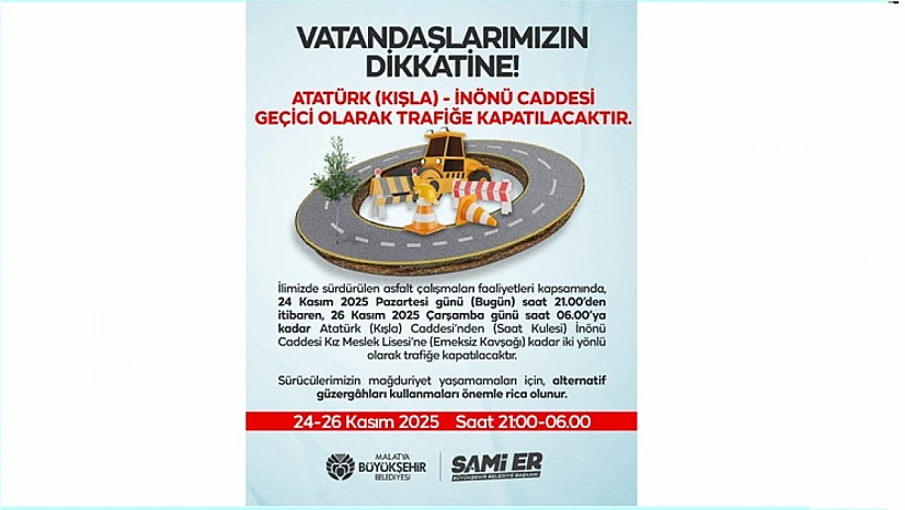 Atatürk (Kışla) ve İnönü Caddesi Geçici Olarak  Trafiğe Kapatılacak