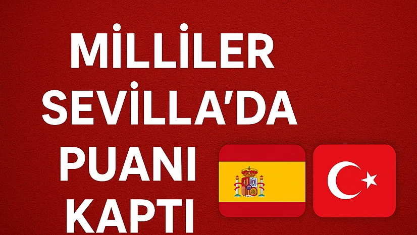 İspanya 2–2 Türkiye: Milliler Sevilla'da Puanı Kaptı