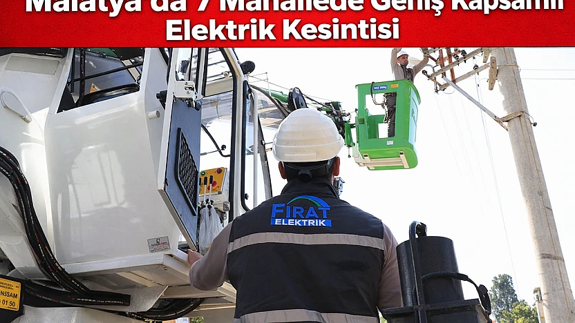 Yazıhan'da 9 Mahalle 8 Saat Elektriksiz Kalacak