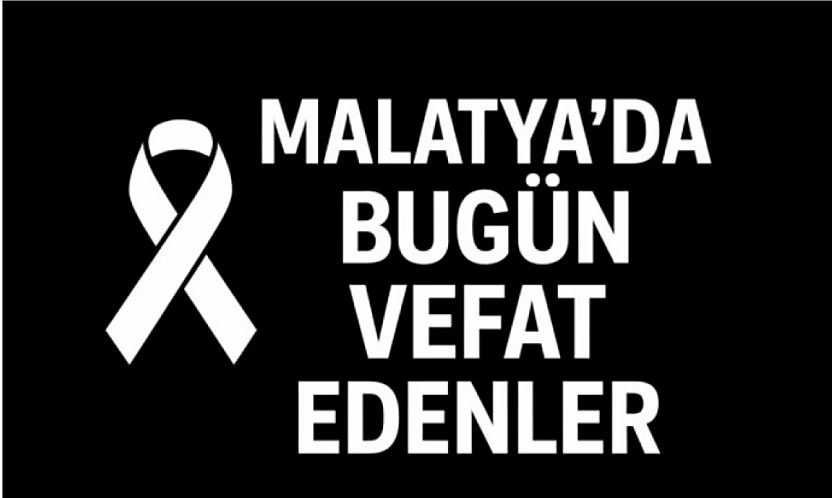 16 Aralık 2025 Malatya'da Bugün Vefat Edenler