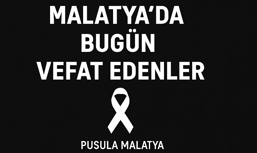 26 Aralık 2025 Malatya'da Bugün Vefat Edenler
