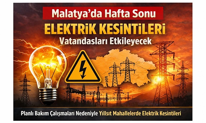 Akçadağ, Doğanşehir ve Yeşilyurt'ta Planlı Elektrik Kesintisi