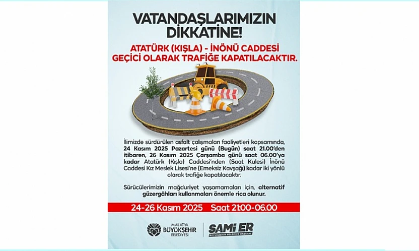 Atatürk (Kışla) ve İnönü Caddesi Geçici Olarak  Trafiğe Kapatılacak