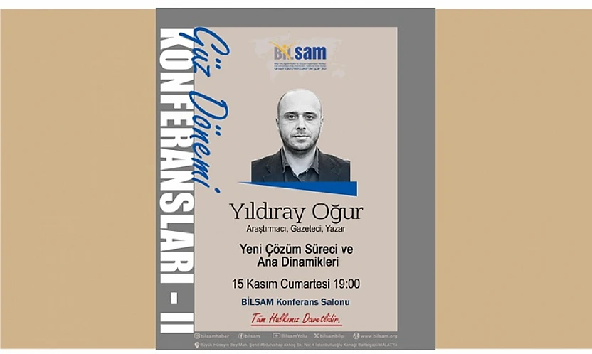 BİLSAM Konferansları Devam Ediyor: Çözüm Süreci Malatyalılarla Tartışılacak