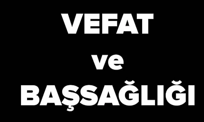 VEFAT VE BAŞSAĞLIĞI